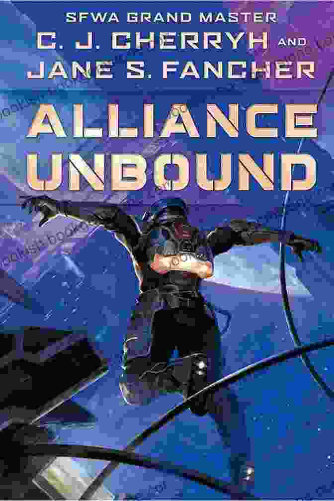 Alliance Unbound: The Hinder Stars Book Cover, Depicting A Starship In Flight Against A Backdrop Of Nebulae And Distant Galaxies Alliance Unbound (The Hinder Stars 2)