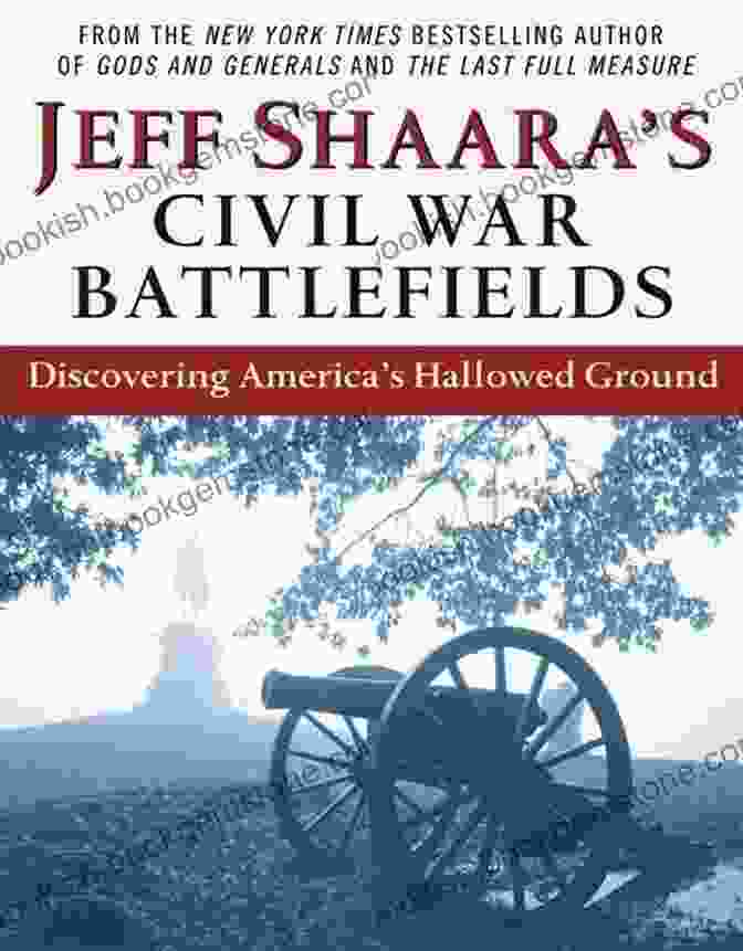 Antietam Battlefield Scene Jeff Shaara S Civil War Battlefields: Discovering America S Hallowed Ground