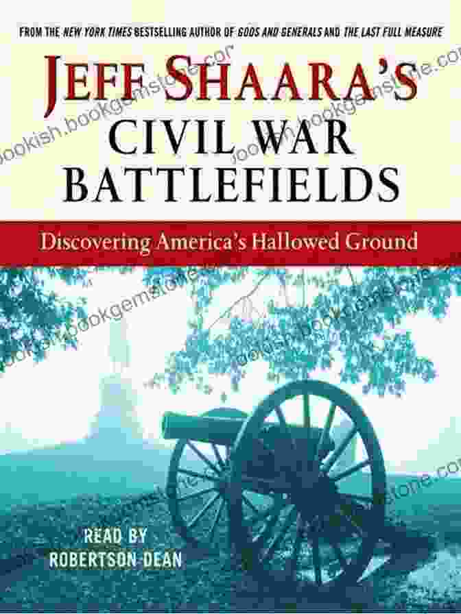 Fredericksburg Battlefield Panorama Jeff Shaara S Civil War Battlefields: Discovering America S Hallowed Ground