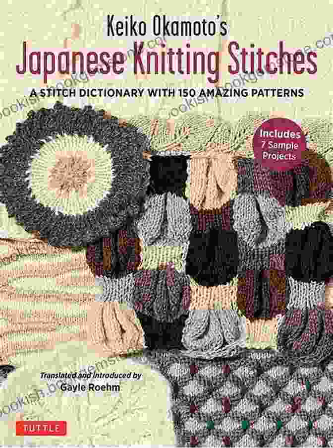 Intricate Japanese Crochet Stitch Patterns. Amazing Japanese Crochet Stitches: A Stitch Dictionary And Design Resource (156 Stitches With 7 Practice Projects)