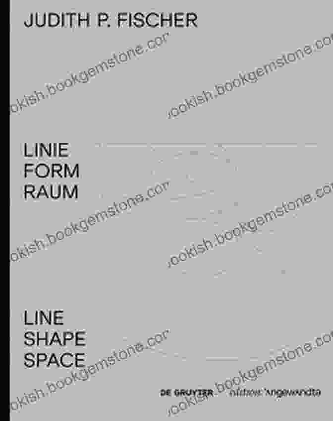 Judith Fischer, Linie Form Raum Line Shape Space, 2020 Judith P Fischer Linie Form Raum / Line Shape Space (Edition Angewandte) (German And English Edition)