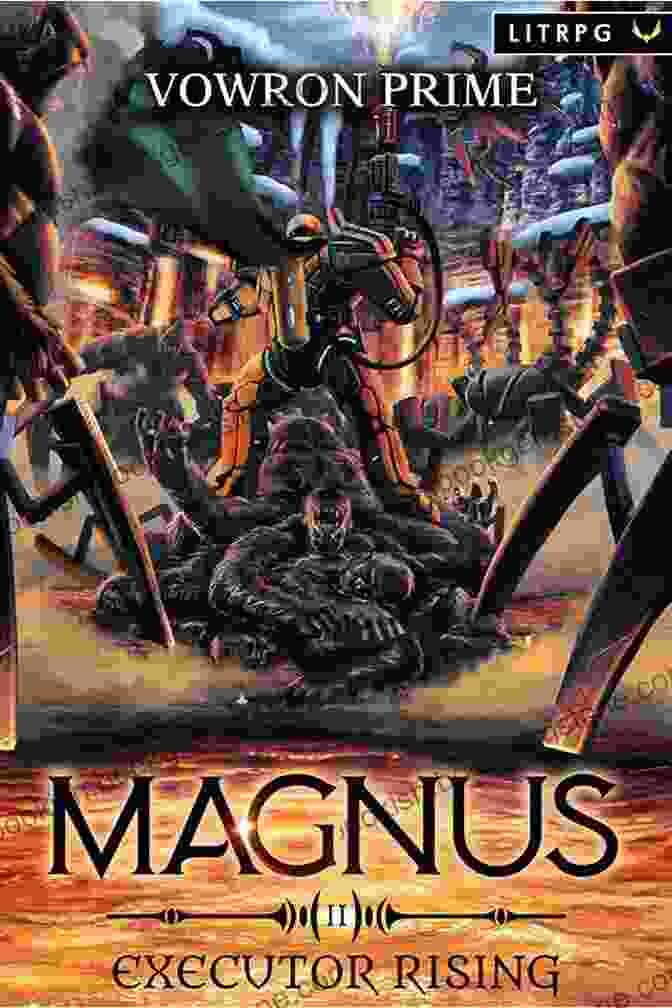 Magnus, The Master Swordsman, Engaging In A Thrilling Battle In Executor Rising Executor Rising: A GameLit/LitRPG Adventure (Magnus 2)
