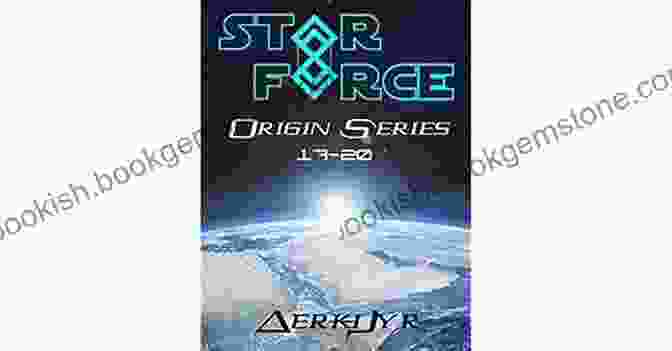 Star Force: Origin Box Set 17 Star Force: Origin Box Set (17 20) (Star Force Universe 5)