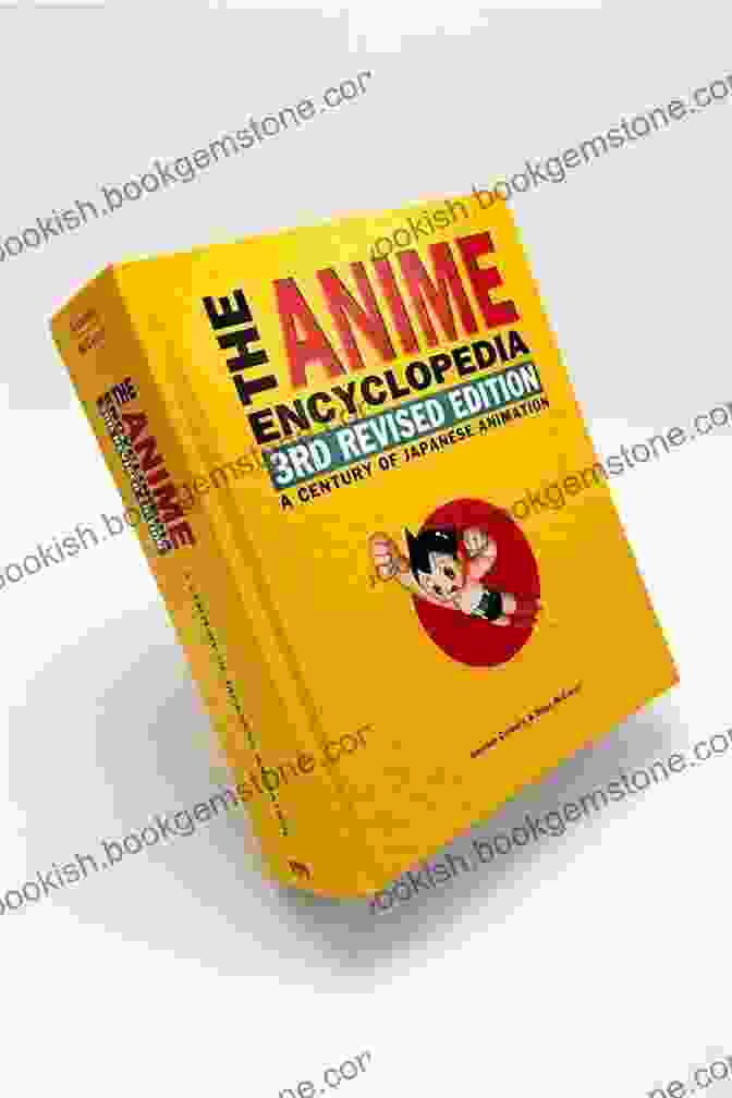 The Anime Encyclopedia 3rd Revised Edition Book Cover, Featuring A Collage Of Anime Characters The Anime Encyclopedia 3rd Revised Edition: A Century Of Japanese Animation