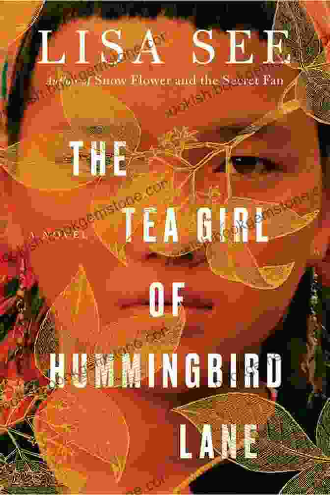 The Cover Of The Tea Girl Of Hummingbird Lane By Lisa See The Tea Girl Of Hummingbird Lane: A Novel
