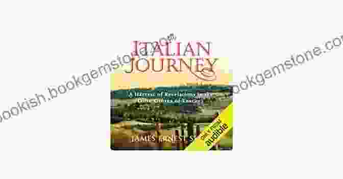 Tuscan Olive Oil An Italian Journey: A Harvest Of Revelations In The Olive Groves Of Tuscany: A Pretty Girl Seven Tuscan Farmers And A Roberto Rossellini Film