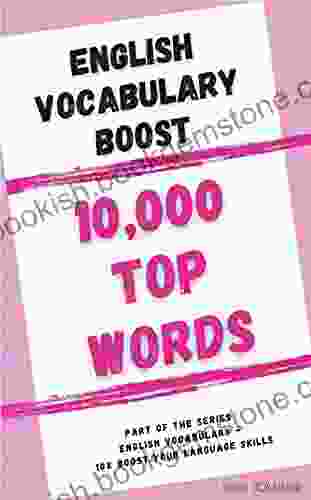 English Vocabulary Boost: 10 000 TOP WORDS (ENGLISH VOCABULARY 10x BOOST YOUR LANGUAGE SKILLS)