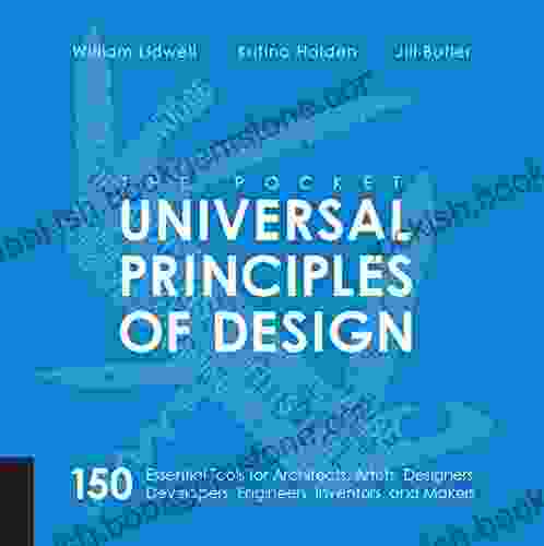 The Pocket Universal Principles Of Design: 150 Essential Tools For Architects Artists Designers Developers Engineers Inventors And Makers