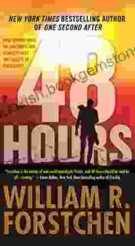 48 Hours: A Novel William R Forstchen