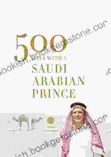 500 DAYS WITH A SAUDI ARABIAN PRINCE: How To Turn Adversities Into Advantages