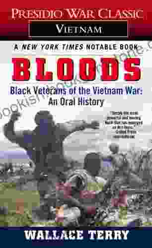 Bloods: Black Veterans Of The Vietnam War: An Oral History
