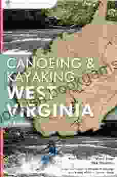 Canoeing Kayaking West Virginia (Canoe And Kayak Series)