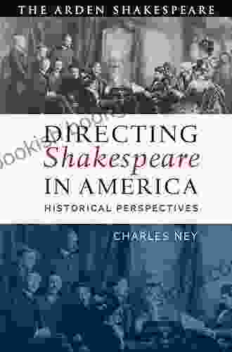 Directing Shakespeare In America: Historical Perspectives (Arden Shakespeare)