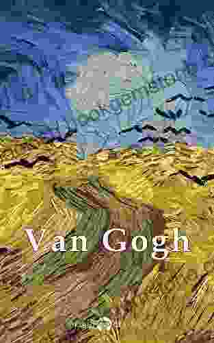 Delphi Complete Works Of Vincent Van Gogh (Illustrated) (Masters Of Art 3)