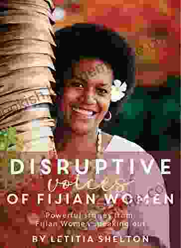 Disruptive Voices Of Fijian Women: Powerful Stories From Fijian Women Speaking Out