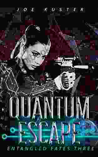 Quantum Escape: A Near Future CyberPunk Thriller (Entangled Fates 3)