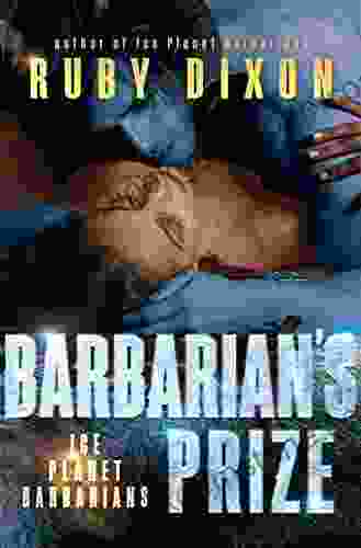Barbarian S Prize: A SciFi Alien Romance (Ice Planet Barbarians 6)