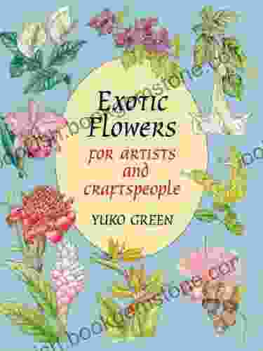 Exotic Flowers For Artists And Craftspeople (Dover Pictorial Archive)