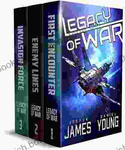 Legacy Of War: The Complete (Books 1 3): First Encounter Enemy Lines Invasion Force (Complete Box Sets)