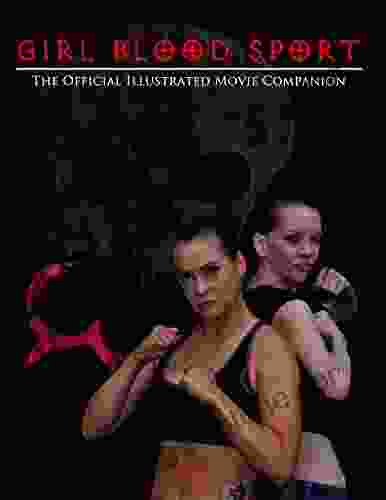 Girl Blood Sport: The Official Illustrated Movie Companion