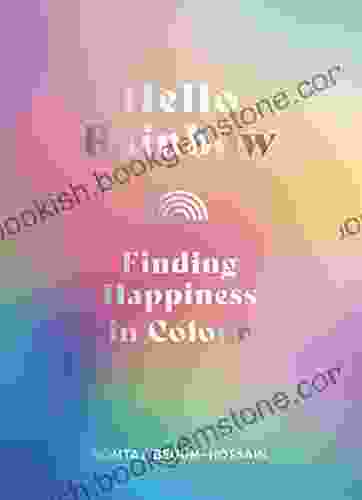 Hello Rainbow: Finding Happiness In Colour