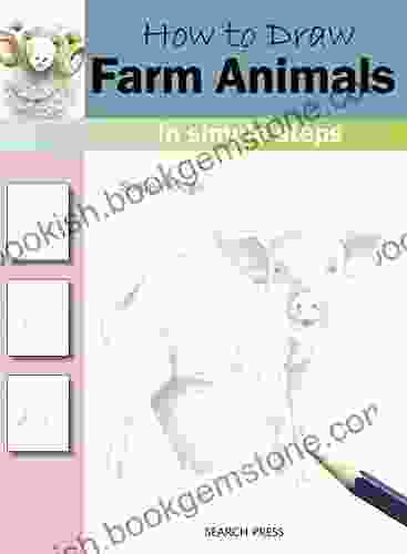 How To Draw: Farm Animals: In Simple Steps