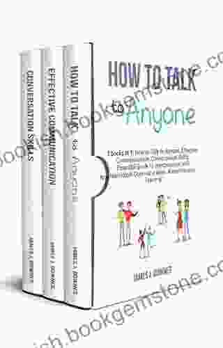 How To Talk To Anyone: 3 In 1 How To Talk To Anyone Effective Communication Conversation Skills Essential Guide To Interpersonal And Nonviolent Communication Assertiveness Training