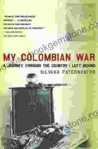 My Colombian War: A Journey Through The Country I Left Behind