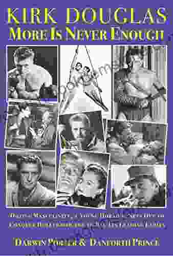 Kirk Douglas More Is Never Enough: Oozing Masculinity A Young Horndog Sets Out To Conquer Hollywood To Bed Its Leading Ladies (Blood Moon S Babylon Series)
