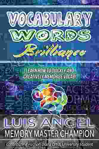 Vocabulary Words Brilliance: Learn How To Quickly And Creatively Memorize And Remember English Dictionary Vocab Words For SAT ACT GRE Test Prep It (Better Memory Now)