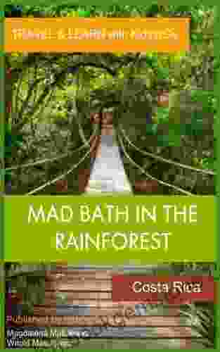Mad Bath In The Rainforest Guanacaste Costa Rica (Travel Learn With Kids N Go)