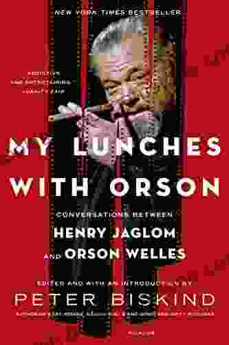 My Lunches With Orson: Conversations Between Henry Jaglom And Orson Welles