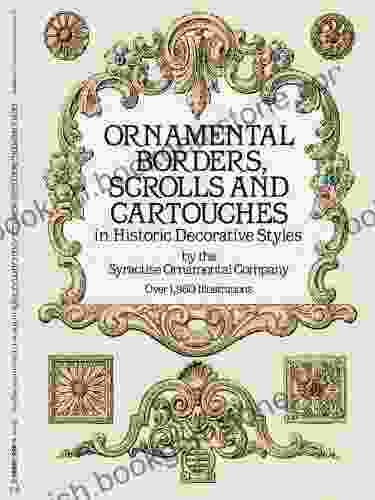 Ornamental Borders Scrolls And Cartouches In Historic Decorative Styles (Dover Pictorial Archive)