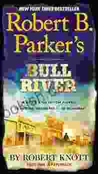 Robert B Parker S Bull River (Virgil Cole Everett Hitch 6)