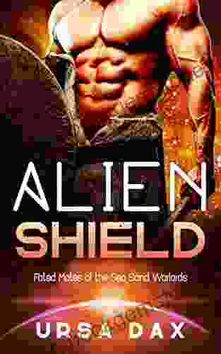 Alien Shield: A SciFi Alien Romance (Fated Mates Of The Sea Sand Warlords 8)
