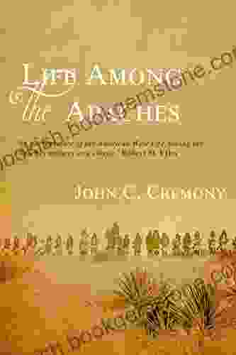 Life Among The Apaches: The Classic History Of Native American Life On The Plains