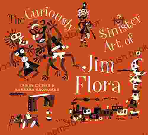 The Curiously Sinister Art Of Jim Flora (The Art Of Jim Flora)