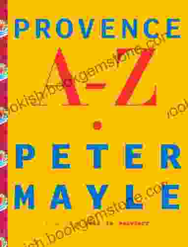 Provence A Z: A Francophile S Essential Handbook (Vintage Departures)
