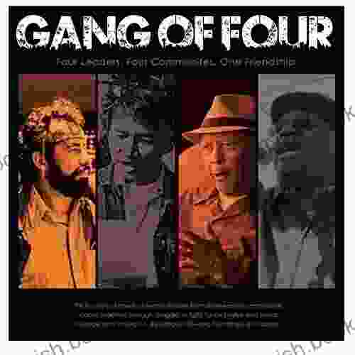 The Gang Of Four: Four Leaders Four Communities One Friendship