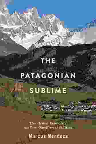 The Patagonian Sublime: The Green Economy And Post Neoliberal Politics