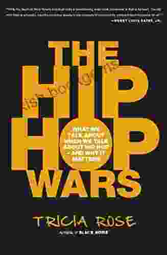 The Hip Hop Wars: What We Talk About When We Talk About Hip Hop And Why It Matters