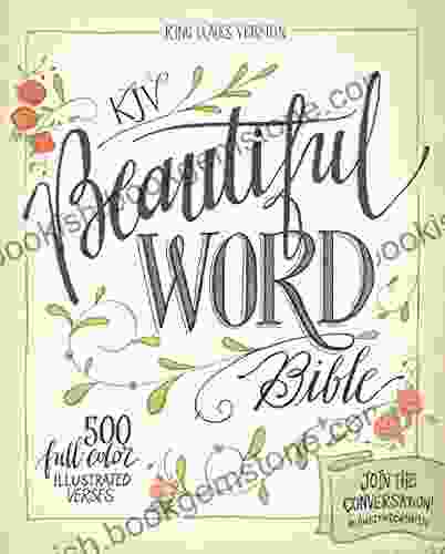 KJV Beautiful Word Bible: 500 Full Color Illustrated Verses