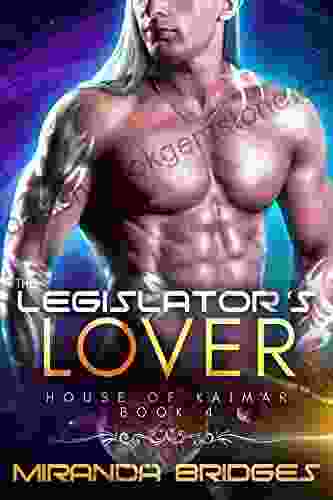 The Legislator S Lover: An Alien Breeder Romance (The House Of Kaimar 4)