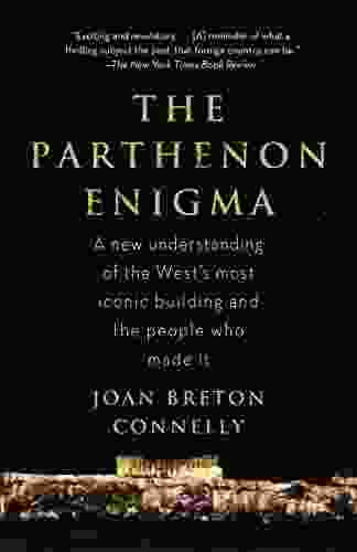 The Parthenon Enigma Joan Breton Connelly