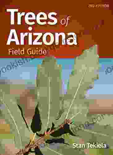 Trees Of Arizona Field Guide (Tree Identification Guides)
